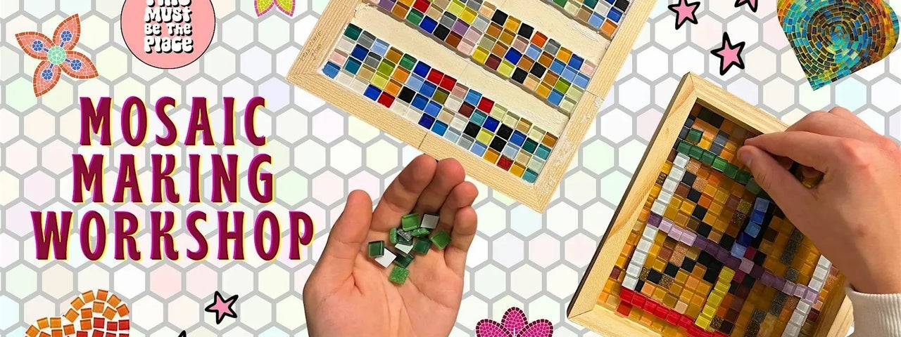 - Make a Mosaic Workshop -