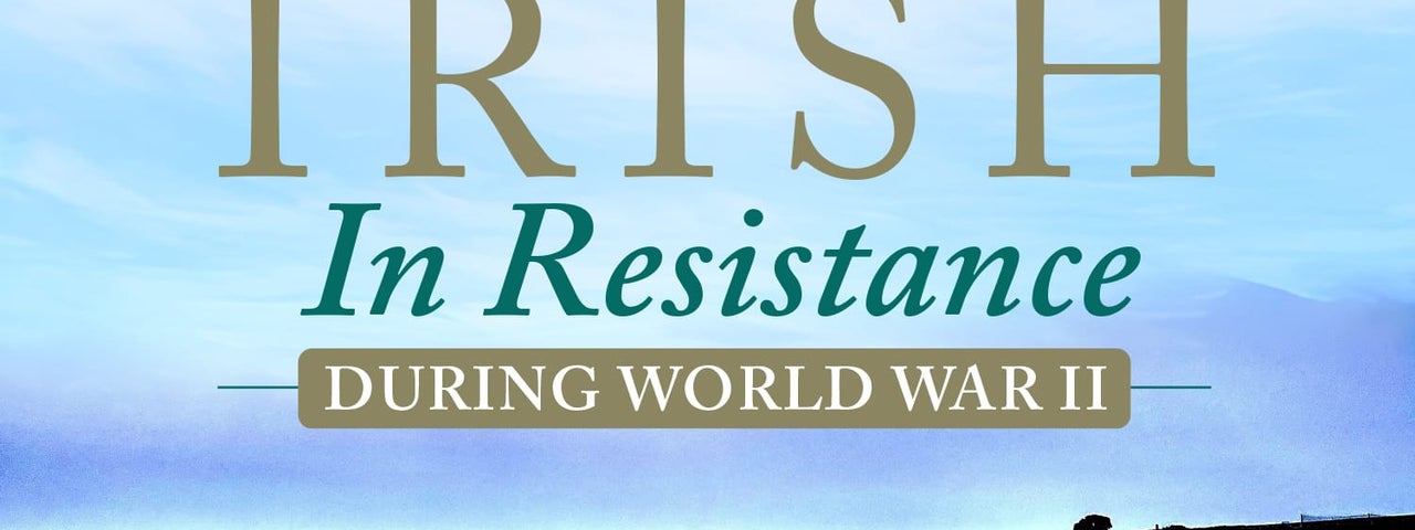 The Irish in Resistance WWII