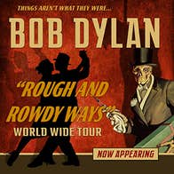 Bob Dylan - Rough and Rowdy Ways Tour