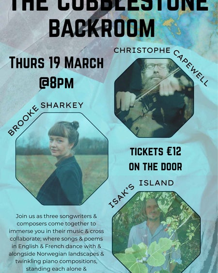 Poster for Christophe Capewell + Brooke Sharkey + Isaks Island at The Cobblestone on 19th March 2026