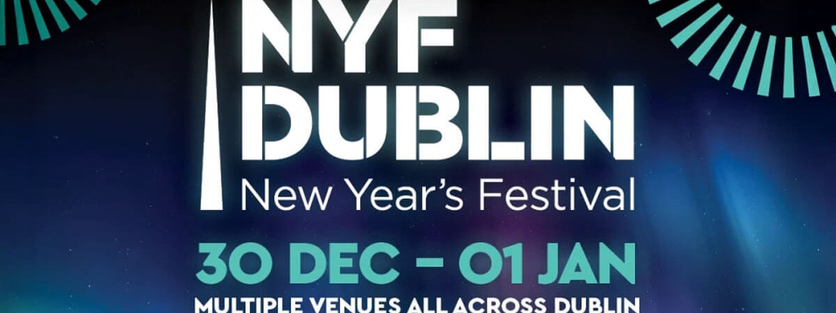 NYF Dublin (New Year’s Festival Dublin)