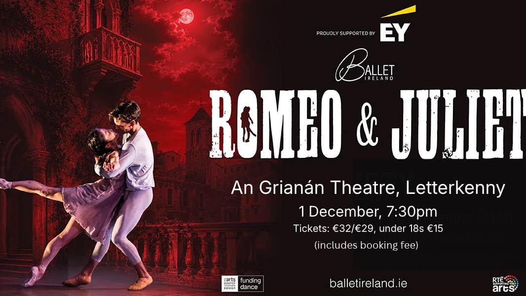 Ballet Ireland's Romeo & Juliet: Prokofiev's score, Shakespeare's love story, live on stage. Touring nationwide 30 Oct to 19 Dec.