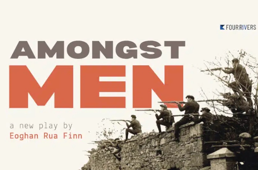 The play title dominates the image written in large grey and dark orange letters, with an image from an old photo of men holding up rifles aiming west wards on top of an old wall.