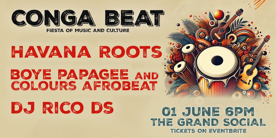 Conga Beat presents Havana Roots (Cuban, reggae, ska), Boye PapaGee & Colours Afrobeat (afrobeat grooves), DJ Rico DS (Caribbean beats)