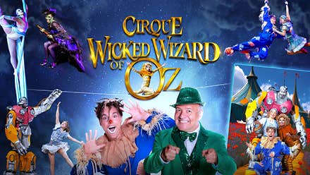Wicked Wizard of Oz - A Cirque Spectacular