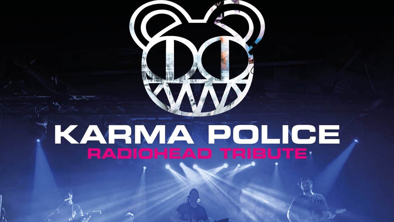 Karma Police, a tribute to Radiohead