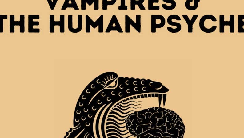 Talk on Vampires & The Human Psyche - They Psychology of Horror Movies