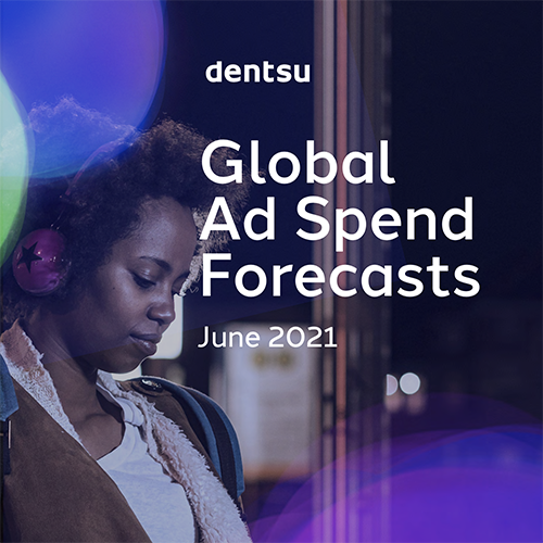 dentsu Global Ad Spend report june 2021