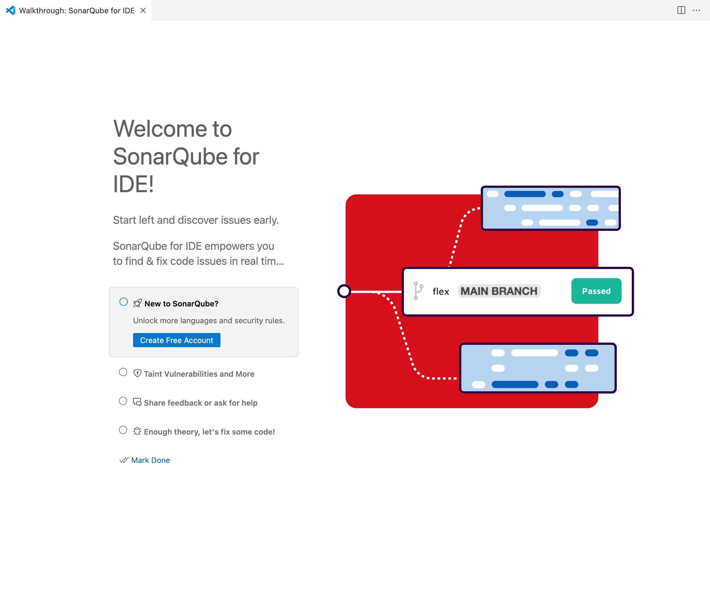 The Welcome to SonarSonarQube for VS Code introduction walkthrough screen. The Welcome to SonarSonarQube for VS Code introduction walkthrough screen.