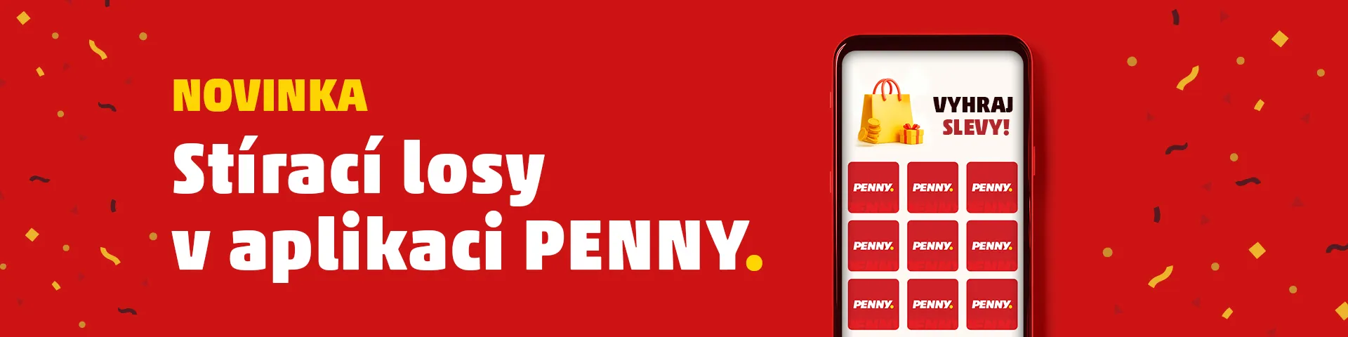 Banner propagující novinku ve formě stíracích losů v aplikaci PENNY. Na obrázku je zobrazen mobilní telefon s aplikací, na které jsou zobrazeny losy s nápisem PENNY, a vedle je ikona tašky s dárky a nápis 'VYHRAJ SLEVY'. Pozadí je červené s barevnými konfety.