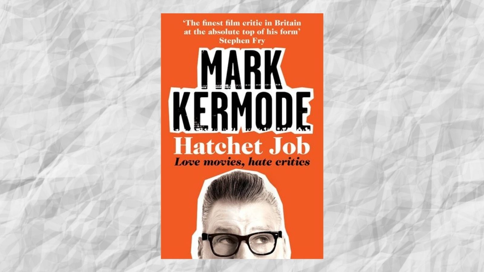 Mark Kermode Hatchet Job Book