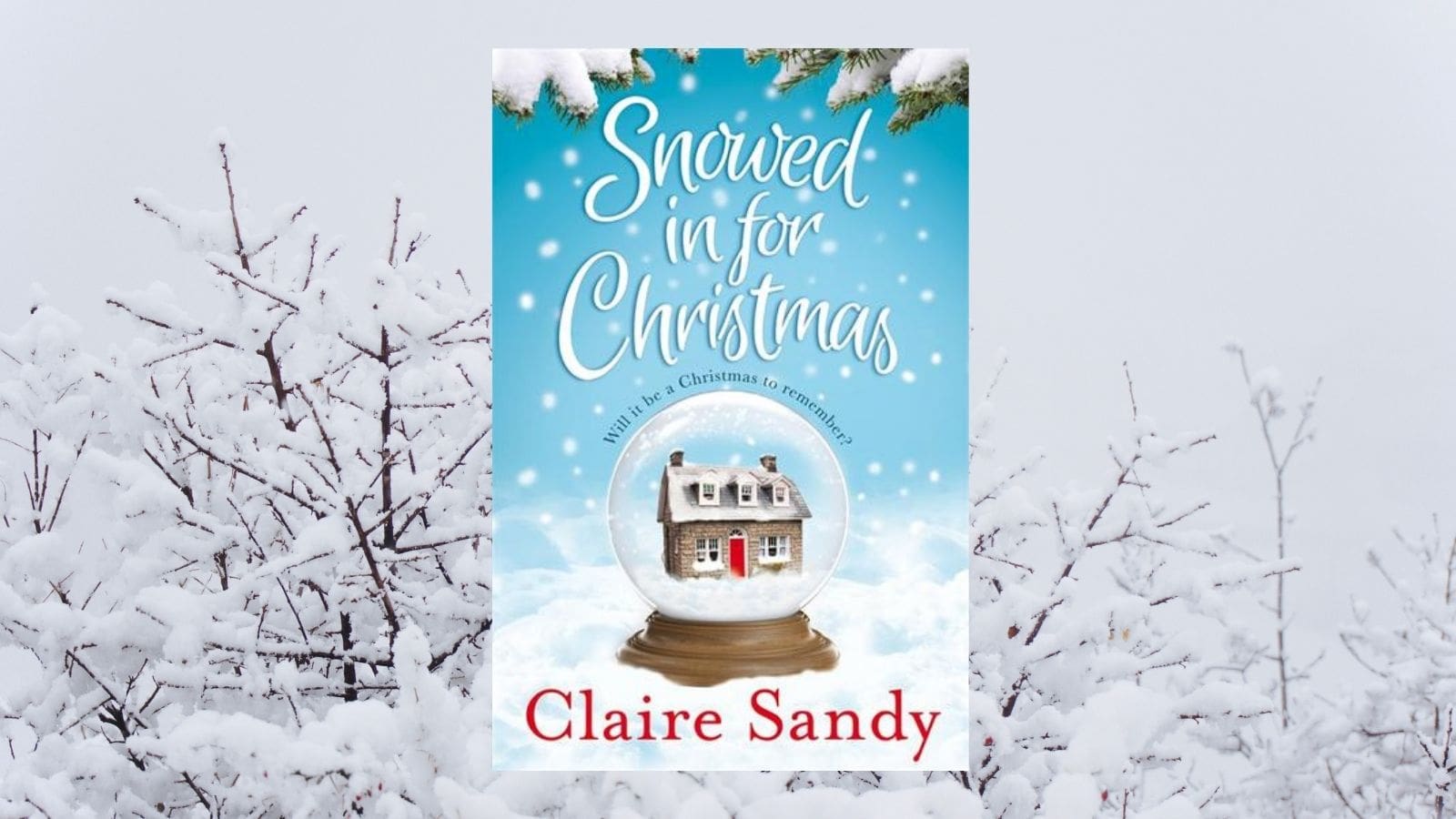 Book cover for Snowed in for Christmas by Claire Sandy on a background of snowy branches