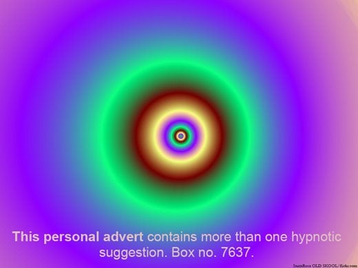 A hypnotic pattern, then the words below: This personal advert contains more than one hypnotic suggestion. Box no. 7637.