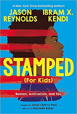 Book cover for Stamped (For Kids): Racism, Antiracism and You