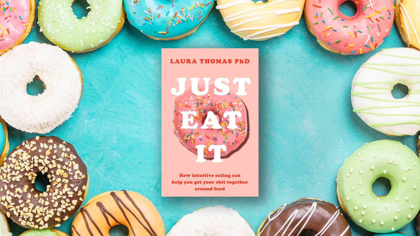 Just Eat It book cover with a doughnuts on the front, surrounded by lots of different coloured doughnuts