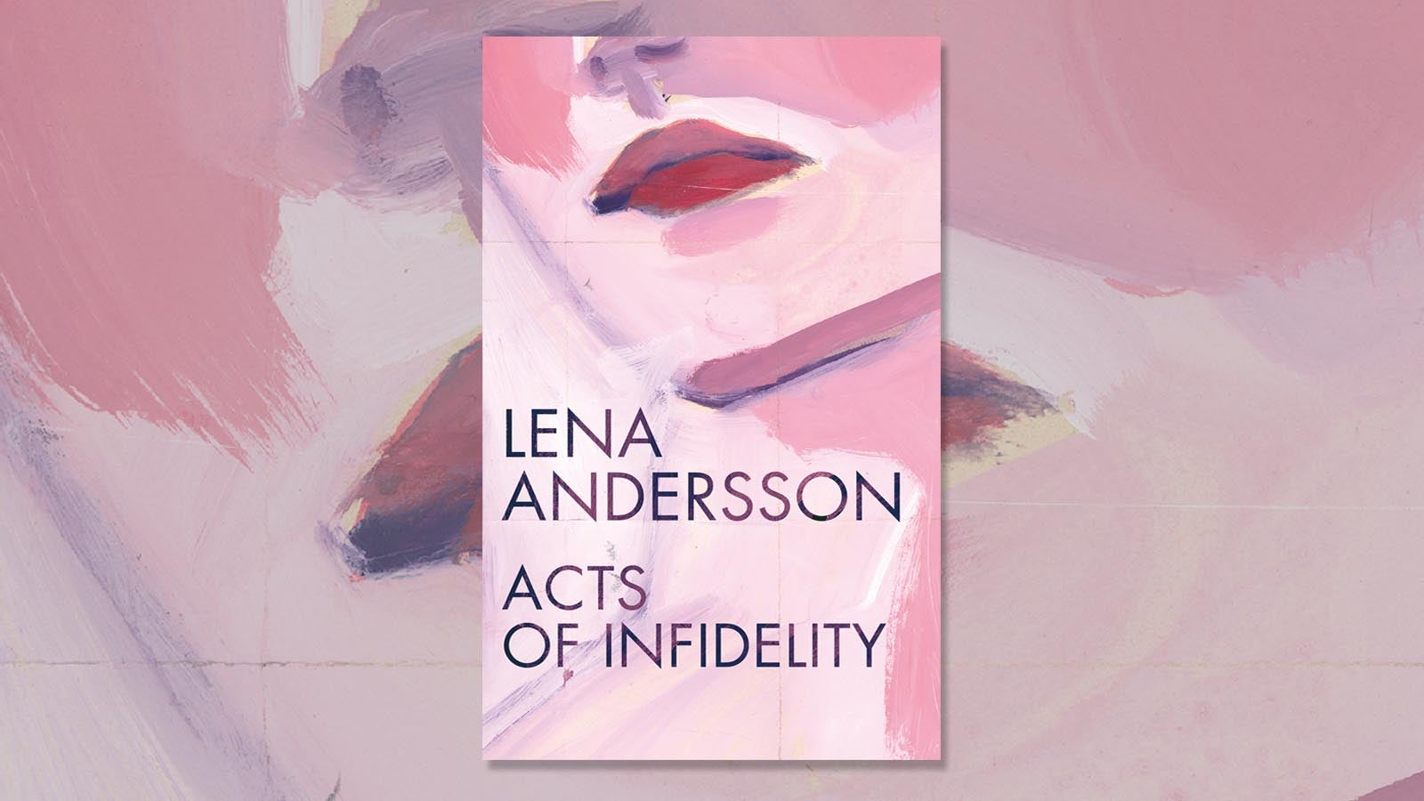 Acts of Infidelity - Lena Andersson