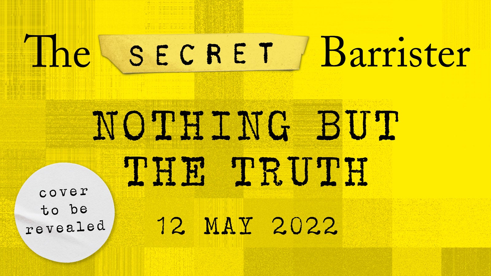 An announcement banner for Nothing But The Truth, by The Secret Barrister