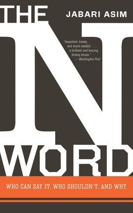 Book cover for The N Word: Who Can Say It, Who Shouldn't, and Why 