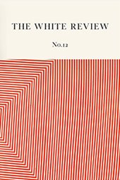 The White Review no. 12