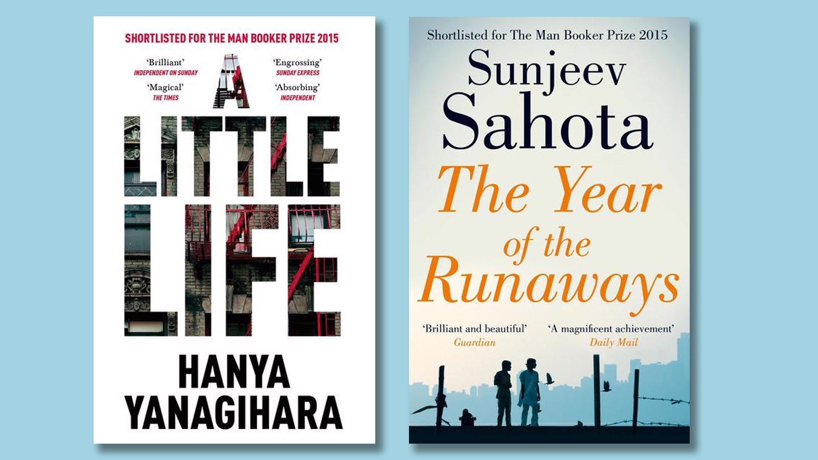 Hanya Yanagihara's A Little Life and Sunjeev Sahota's The Year of the Runaways on a blue background.
