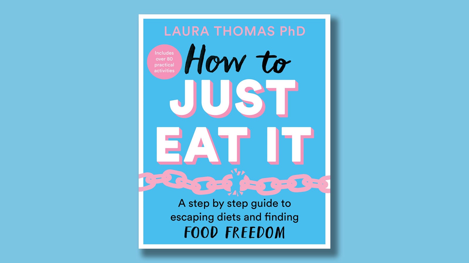 Book jacket of Laura Thomas's book How to Just Eat It on a blue background