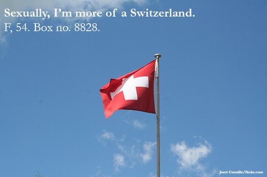 Image saying:  Sexually, I'm more of a Switzerland. F, 54. Box no 8828.