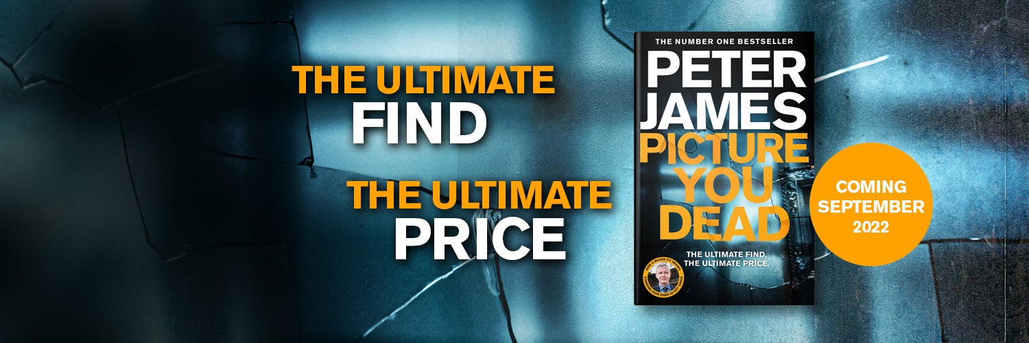 A banner that reads 'The Ultimate Find, The Ultimate Price' alongside a jacket of Peter James' Picture You Dead, and a roundel the reads 'Coming September 2022' 