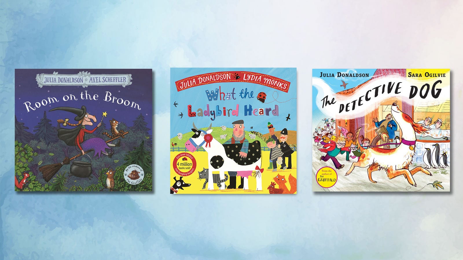 book covers for Room on the Broom, What the Ladybird Heard and The Detective Dog, on a background of blue watercolour
