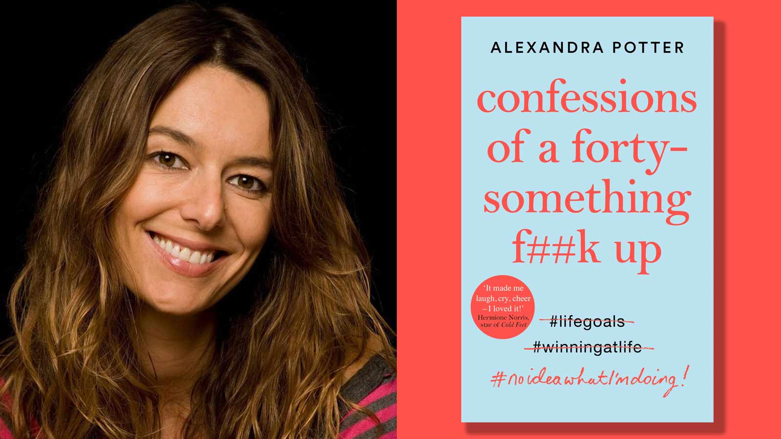 Alexandra Potter and the cover of Confessions of a Forty-something F**k Up 