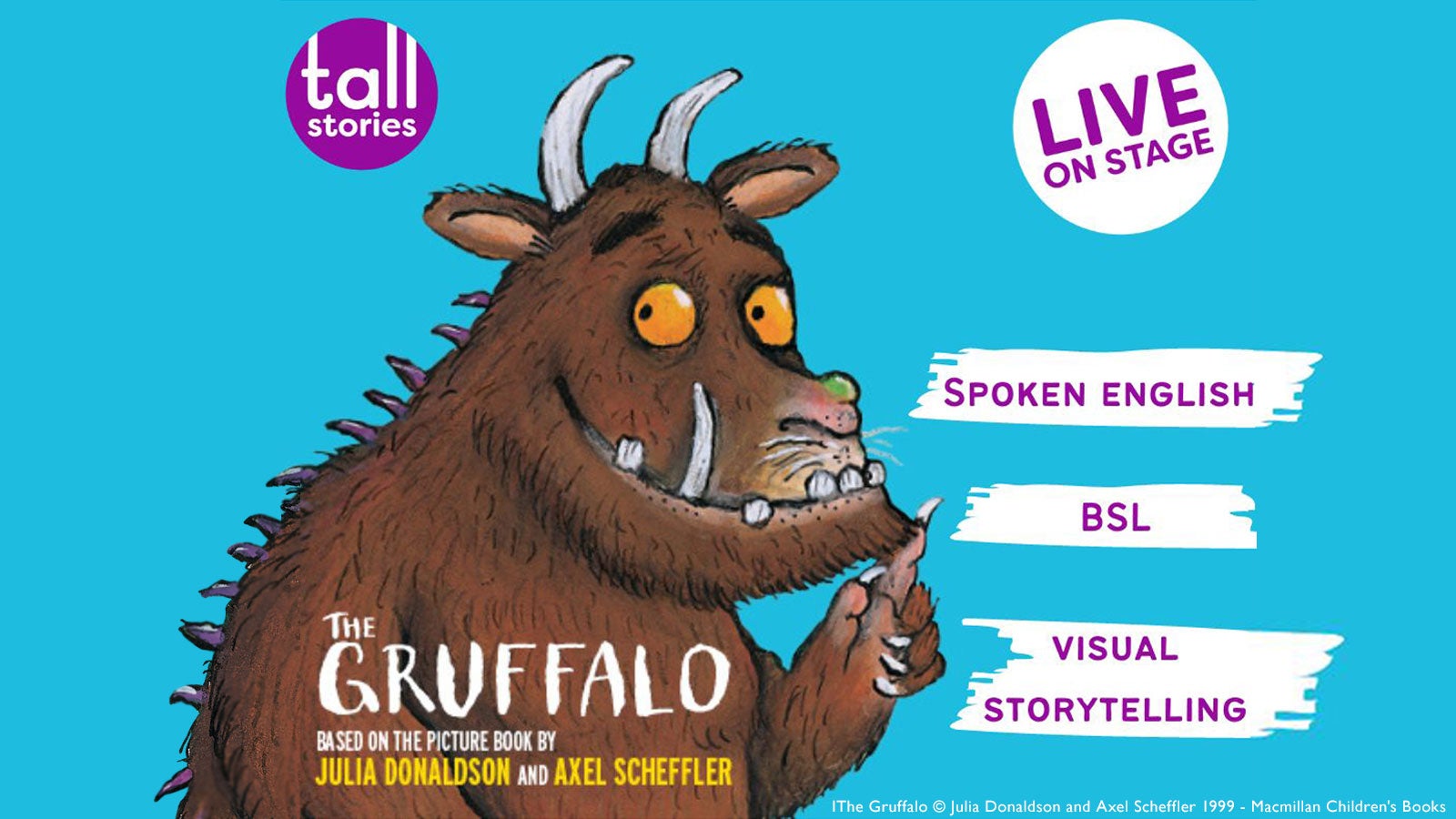 A poster for The Gruffalo Live on Stage with banners highlighting it will be performed in spoken English, BSL, and with visual storytelling. 
