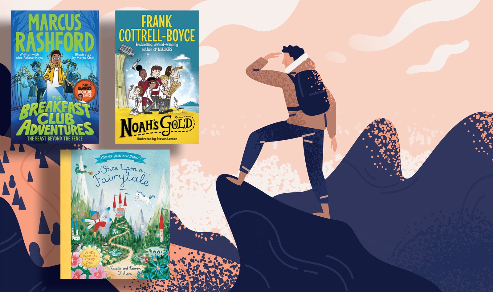 Illustration of a young man wearing a backpack, standing on a rock and looking out onto a mountain scene in the distance, with book covers of the Breakfast Club Adventures, Noah's Gold and Once Upon a Fairytale layered over the image