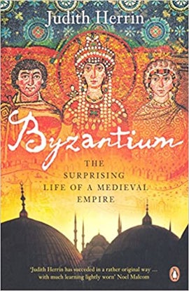 Book cover for Byzantium: The Surprising Life of a Medieval Empire by Judith Herrin