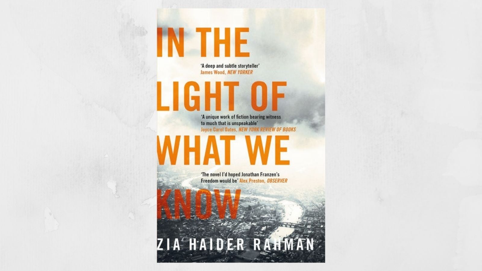 In the Light of What We Know Zia Haider Rahman book cover