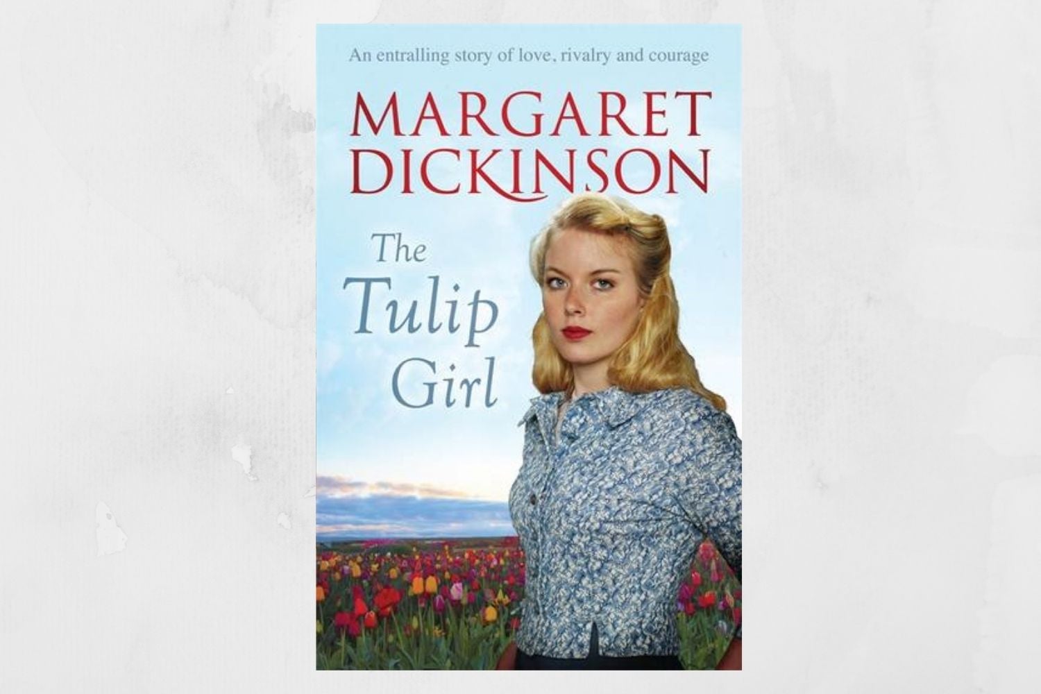 The Tulip Girl Margaret Dickinson book cover