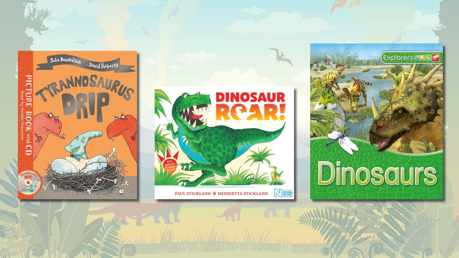 Book covers of Tyrannosaurus Drip, Dinosaur Roar! and Explorers: Dinosaurs