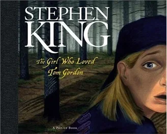 The Girl Who Loved Tom Gordon- Stephen King 