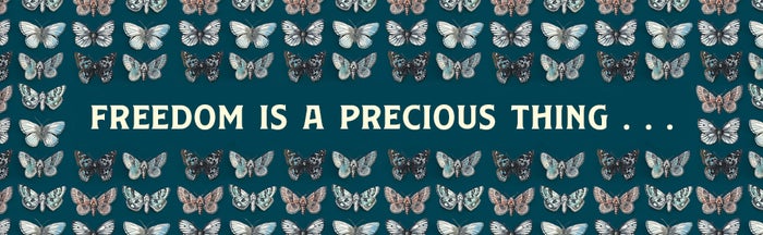 "Freedom is a precious thing" quote on a background with butterflies