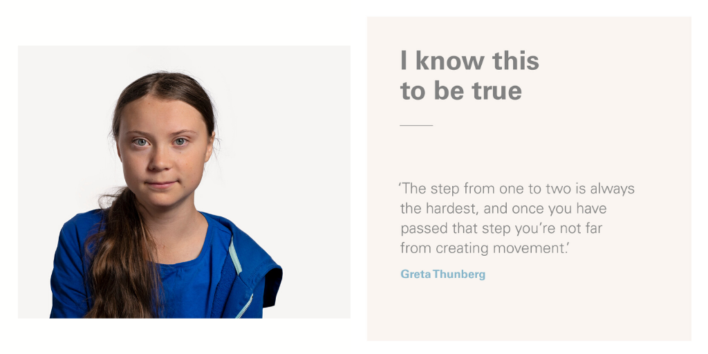 Photo of Greta Thurnberg along with her quote: The step from one to two is always the hardest, and once you have passed that step you're not far from creating movement.