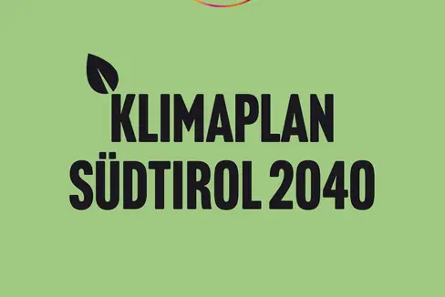 Der Klimaplan Südtirol 2040: Heute von der Landesregierung beschlossen, am 6. September wird er vorgestellt. (Foto: LPA)