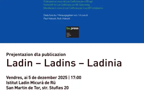 Deboriada cun la seziun ladina dl'Université Lëdia da Balsan, l'Istitut Ladin Micurá de Rü, le Museum Ladin Ciastel de Tor inviëia l'Intendënza y Cultura ladina a na manifestaziun olache al vëgn presenté la publicaziun en onur di 85 agn de Lois Craffonara. (Flyer: LPA/Istitut Ladin Micurá de Rü)