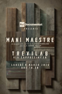La locandina dell'anteprima dedicata al documentario Mani Maestre, dedicato al valore e alla passione dell'artigianato locale. Il documentario verrà presentato al Trevi lunedì 9 marzo alle 18:30 e andrà in onda martedì 10 marzo su Rai 3. (Grafica: Rai Documentari)