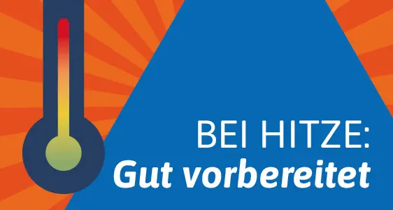 Bei Hitze: Gut vorbereitet