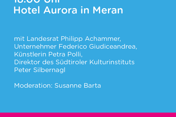 Kulturperspektiven 2.0 - Wirtschaft und Kultur im Gespräch: Terminankündigung für Diskussionsabend in Meran.