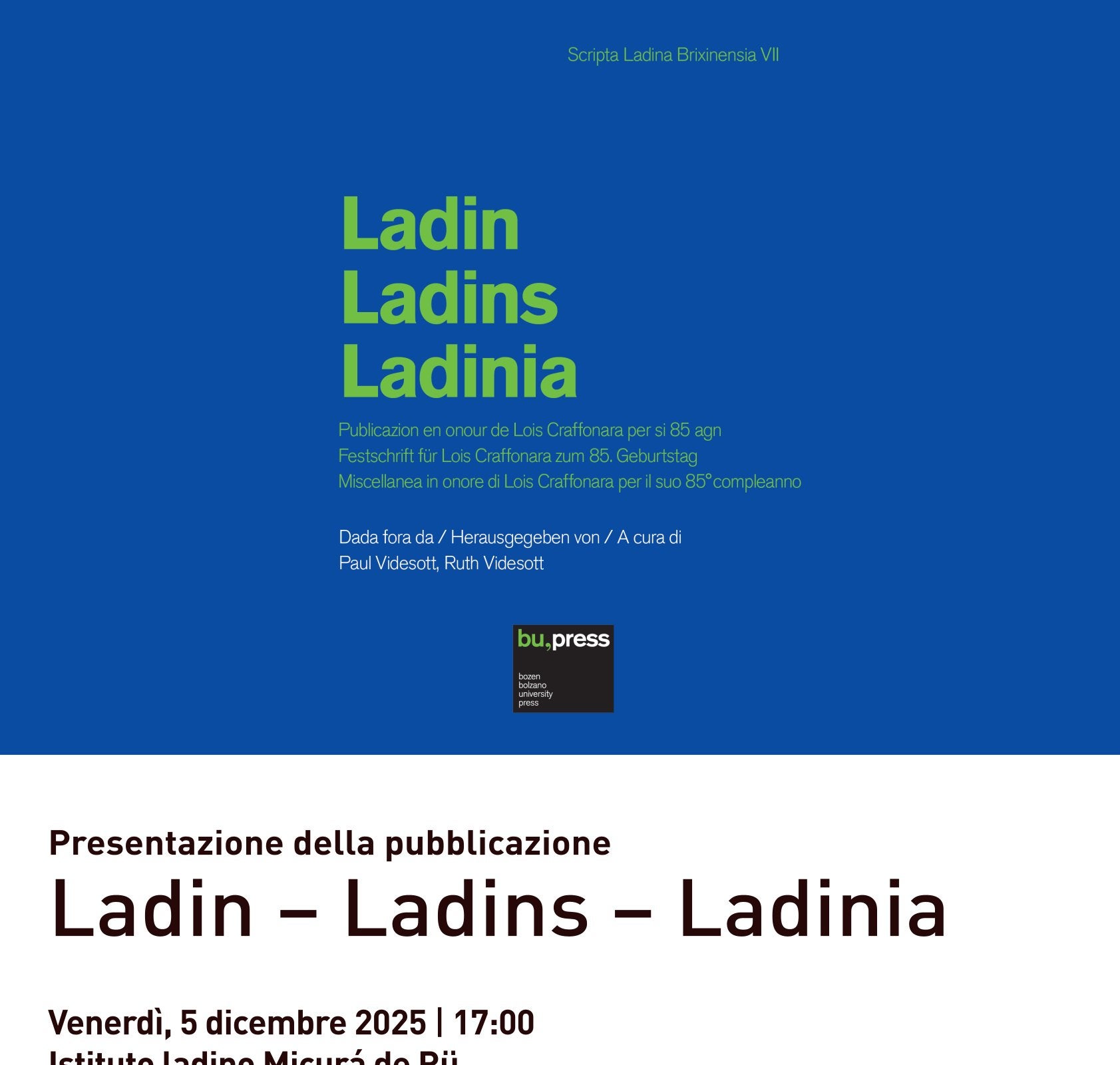 La Direzione Istruzione e cultura ladina invita a un evento con la presentazione della pubblicazione per l'85° compleanno di Lois Craffonara, curata da Paul Videsott e Ruth Videsott della Libera Università di Bolzano, in collaborazione con l'Istitut Ladin Micurá de Rü e il Museum Ladin Ciastel de Tor. (Fonte: USP/Istitut Ladin Micurá de Rü)