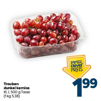 Trauben dunkel kernlos
Kl. I, 500 g Tasse
(1 kg 5,38)
IMMER clever PREIS: € 1,99