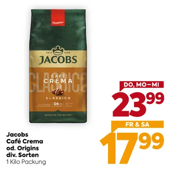 Jacobs Café Crema
od. Origins
div. Sorten
1 Kilo Packung
DO, MO–MI
23,99
FR & SA
17,99