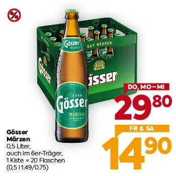 Gösser Märzen
0,5 Liter,
auch im 6er-Träger,
1 Kiste = 20 Flaschen
(0,5 l 1.49/0.75)
DO, MO–MI: € 29,80
FR & SA: € 14,90
Keine weiteren Rabatte gültig.