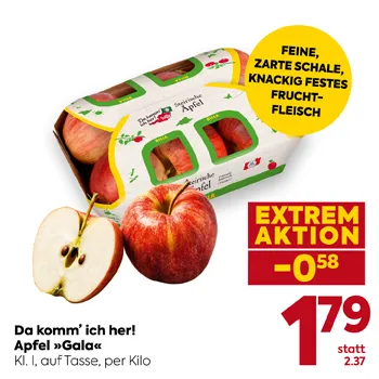 Da komm’ ich her! Apfel Gala
Kl. I, auf Tasse, per Kilo
1 KG €2.37
EXTREM AKTION -0,58 1,79 statt 2,37