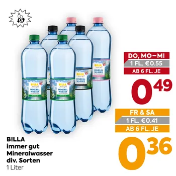 BILLA immer gut Mineralwasser div. Sorten 1 Liter
DO, MO-MI 1 FL. €0.55
AB 6 FL. JE 0,49
FR & SA 1 FL. €0.41
AB 6 FL. JE 0,36
Einwegpfand
