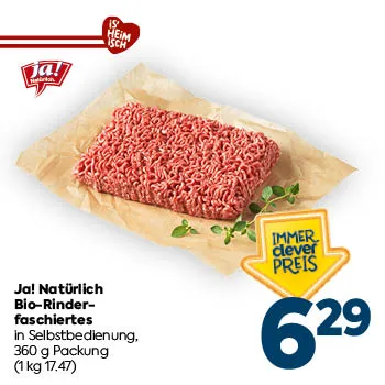 Ja! Natürlich Bio-Rinder faschiertes
in Selbstbedienung,
360 g Packung
(1 kg 17.47)
IMMER clever PREIS
6,29